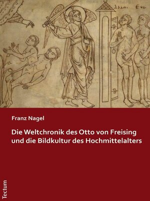 cover image of Die Weltchronik des Otto von Freising und die Bildkultur des Hochmittelalters